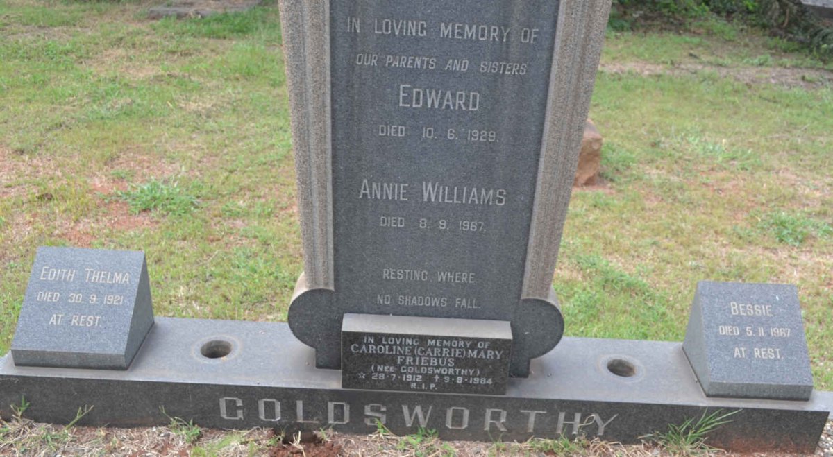 GOLDSWORTHY Edward -1929 &amp; Annie Williams -1967 :: GOLDSWORTHY Edith Thelma -1921 :: GOLDSWORTHY Bessie -1967