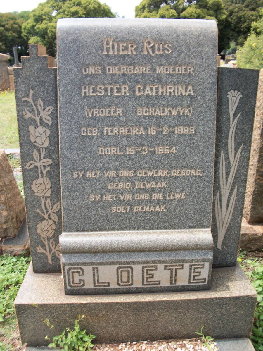 CLOETE Hester Cathrina voorheen SCHALKWYK nee FERREIRA 1889-1964