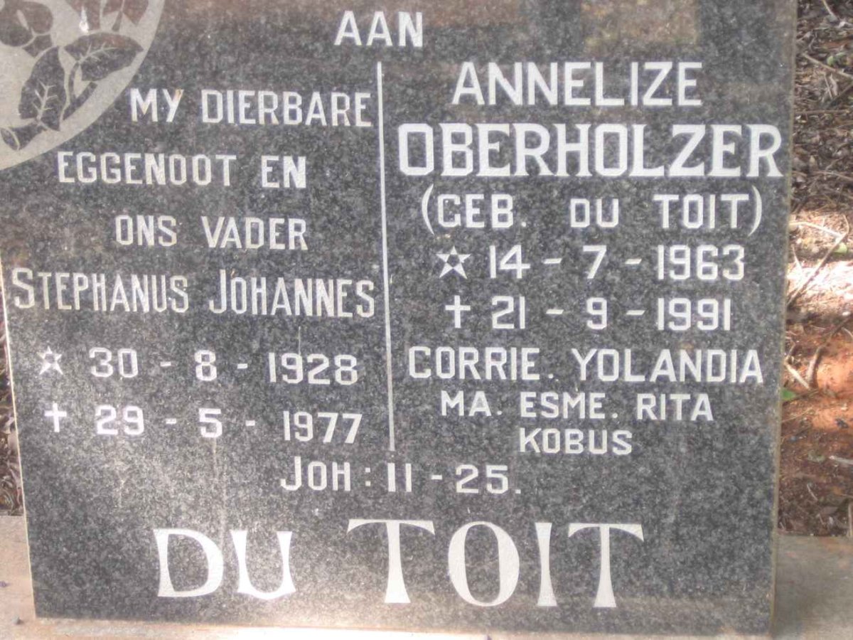 TOIT Stephanus Johannes, du 1928-1977 :: OBERHOLZER Annelize nee DU TOIT 1963-1991