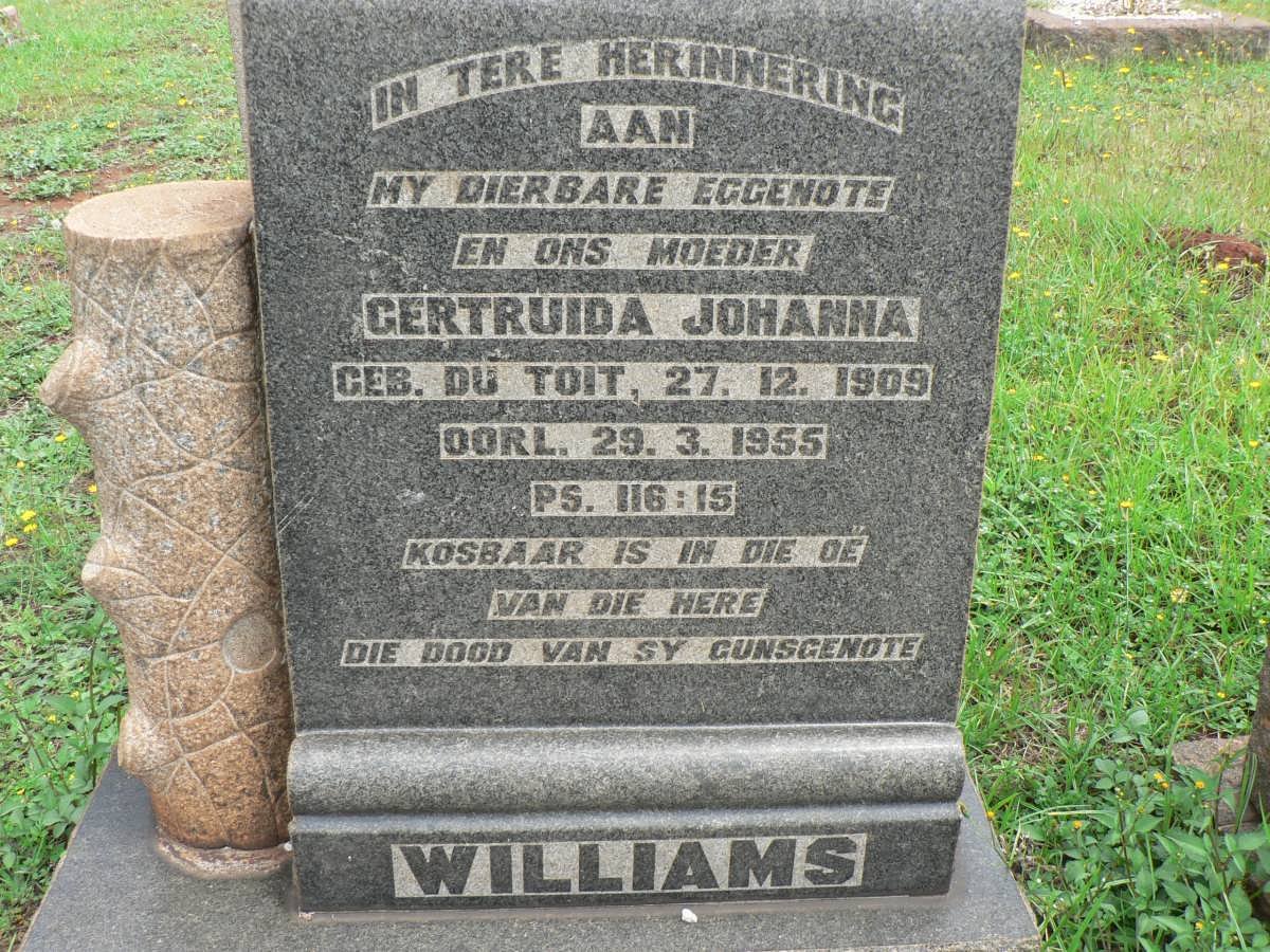 WILLIAMS Gertruida Johanna nee DU TOIT 1909-1955