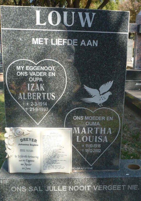 LOUW Izak Albertus 1914-1997 &amp; Martha Louisa 1916-2002 :: DREYER Johanna Sophia 1942-2007