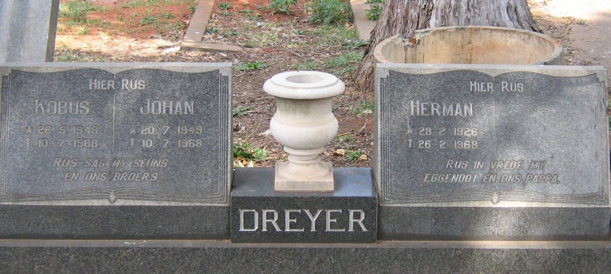 DREYER Herman 1926-1968 :: DREYER Kobus 1946-1968 :: DREYER Johan 1949-1968