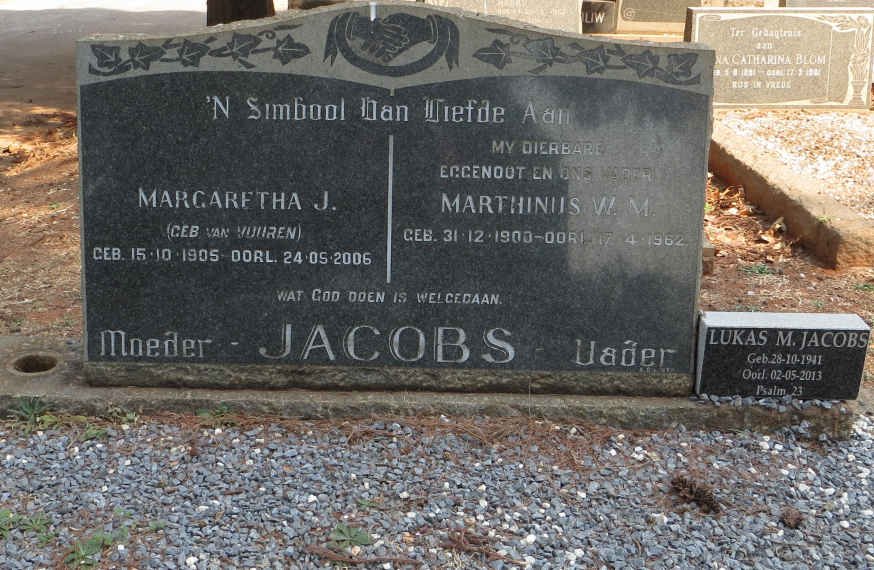 JACOBS Marthinus W.M. 1900-1962 &amp; Margaretha J. VAN VUUREN 1905-2006 :: JACOBS Lukas M. 1941-2013