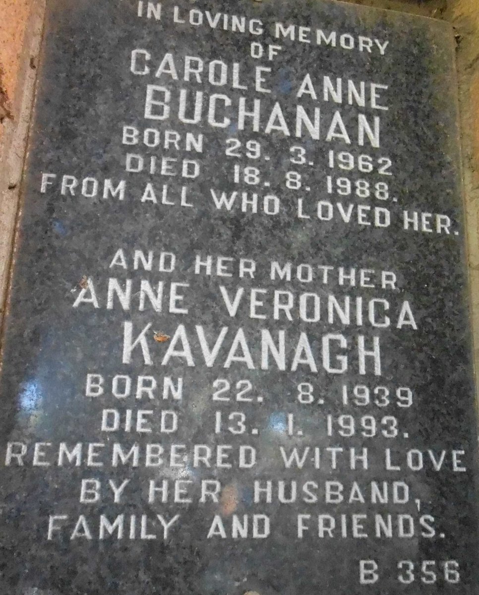 KAVANAGH Anne Veronica 1939-1993 :: BUCHANAN Carole Anne 1962-1988