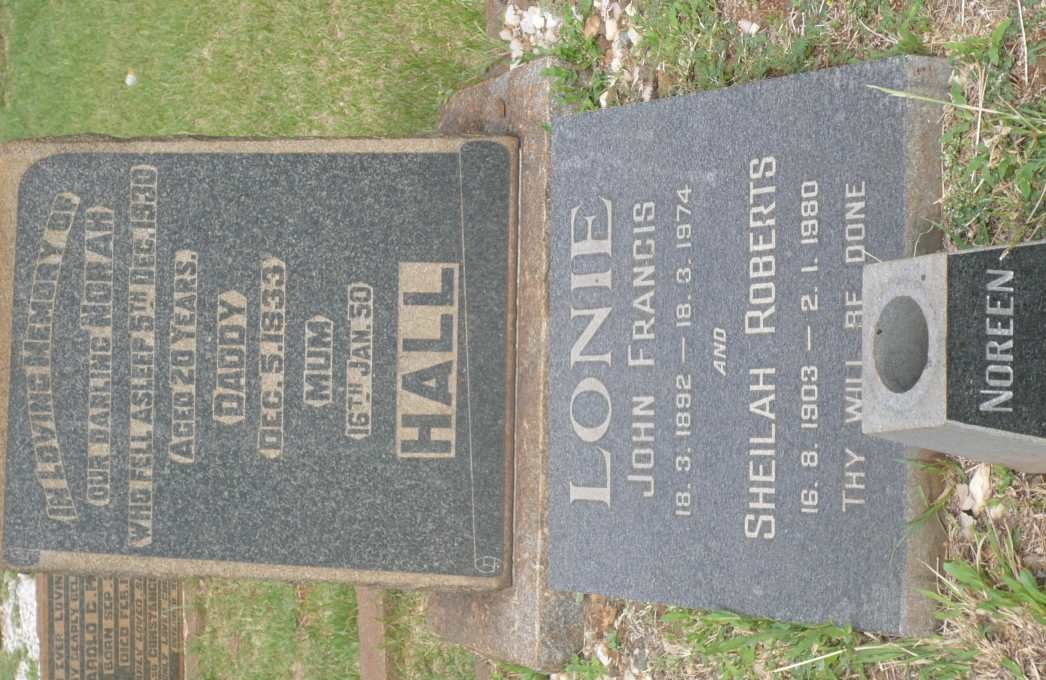 LONIE John Francis 1892-1974 &amp; Sheilah Roberts 1903-1980 :: HALL ? -1933 &amp; ? -1950 :: HALL Norah -1930