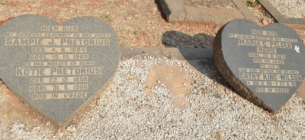 PRETORIUS Sampie J. 1884-1968 &amp; Kotie 1898-1986 :: PELSER Maria C. -1965 :: KING-WILSON Cathy 1926-1991
