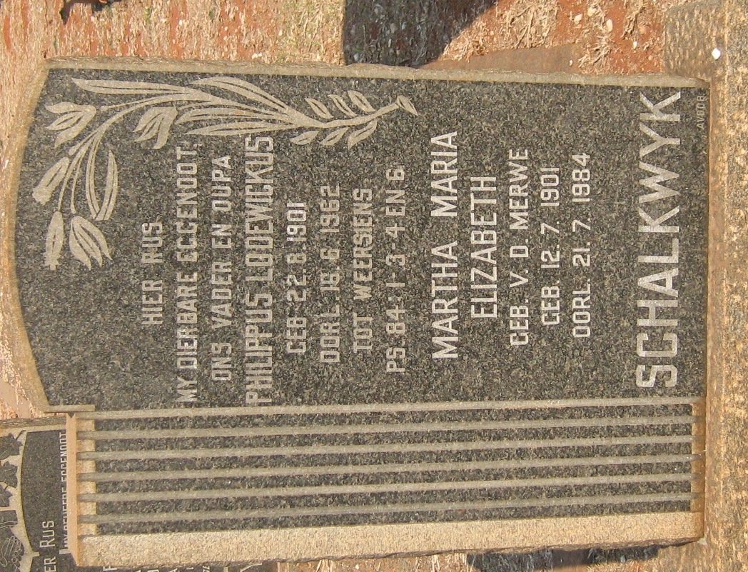 SCHALKWYK Philippus Lodewickus 1901-1962 &amp; Martha Maria Elizabeth V.D. MERWE 1901-1984