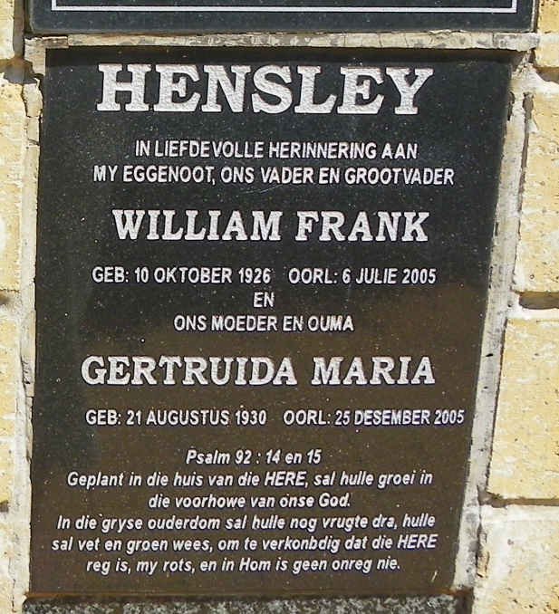 HENSLEY William Frank 1926-2005 &amp; Gertruida Maria 1930-2005