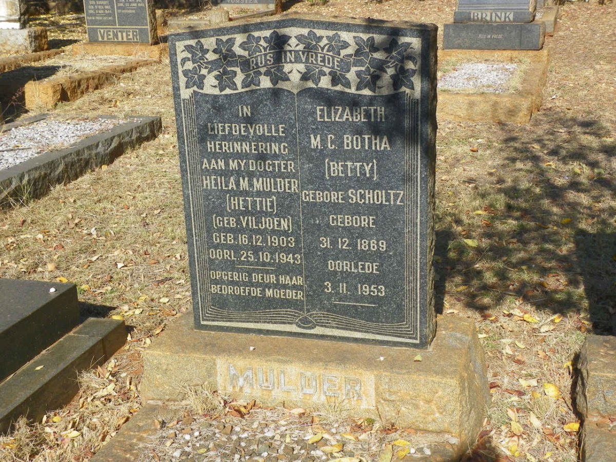 BOTHA Elizabeth M.C. nee SCHOLTZ 1869-1953 :: MULDER Heila M. nee VILJOEN 1903-1943