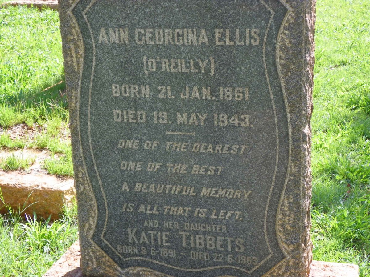 ELLIS Ann Georgina nee O'REILLY 1861-1943 :: TIBBETS Katie 1891-1963