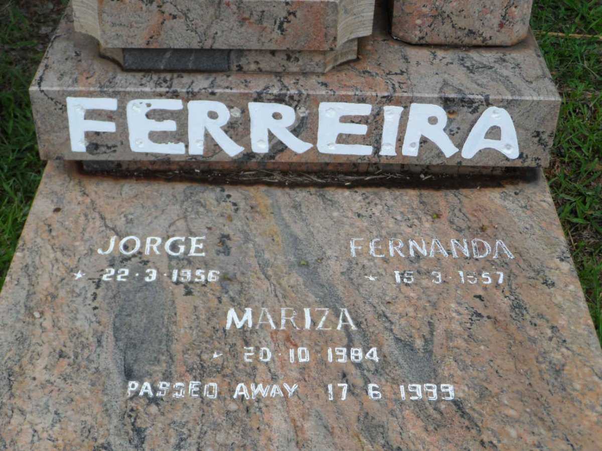 FERREIRA Jorge 1956-1999 :: FERREIRA Fernanda 1957-1999 :: FERREIRA Mariza 1984-1999