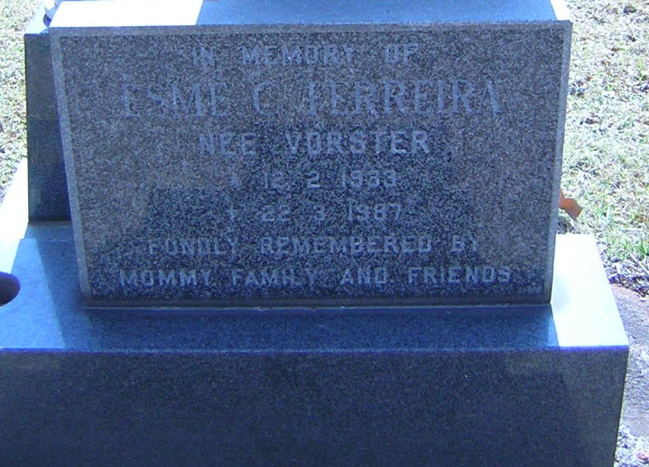 FERREIRA Esme C. nee VORSTER 1933-1987