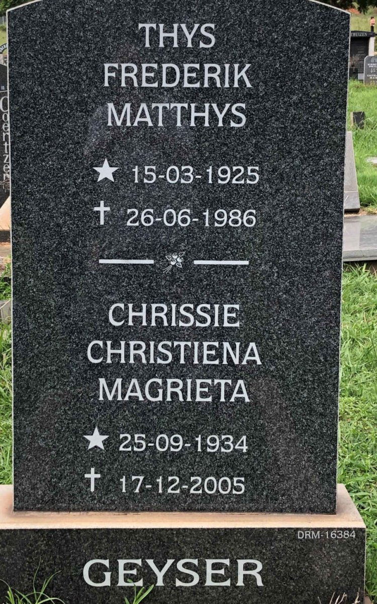 GEYSER Thys Frederik Matthys 1925-1986 :: GEYSER Chrissie Christiena Magrieta 1934-2005