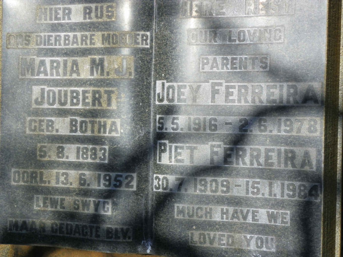 JOUBERT Maria M.J. nee BOTHA 1883-1952 :: FERREIRA Piet 1909-1984 &amp; Joey 1916-1978