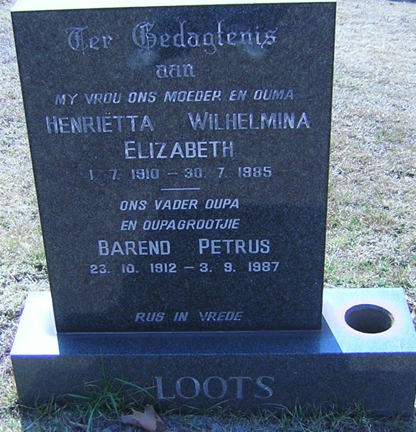 LOOTS Barend Petrus 1912-1987 &amp; Henrietta Wilhelmina Elizabeth 1910-1985
