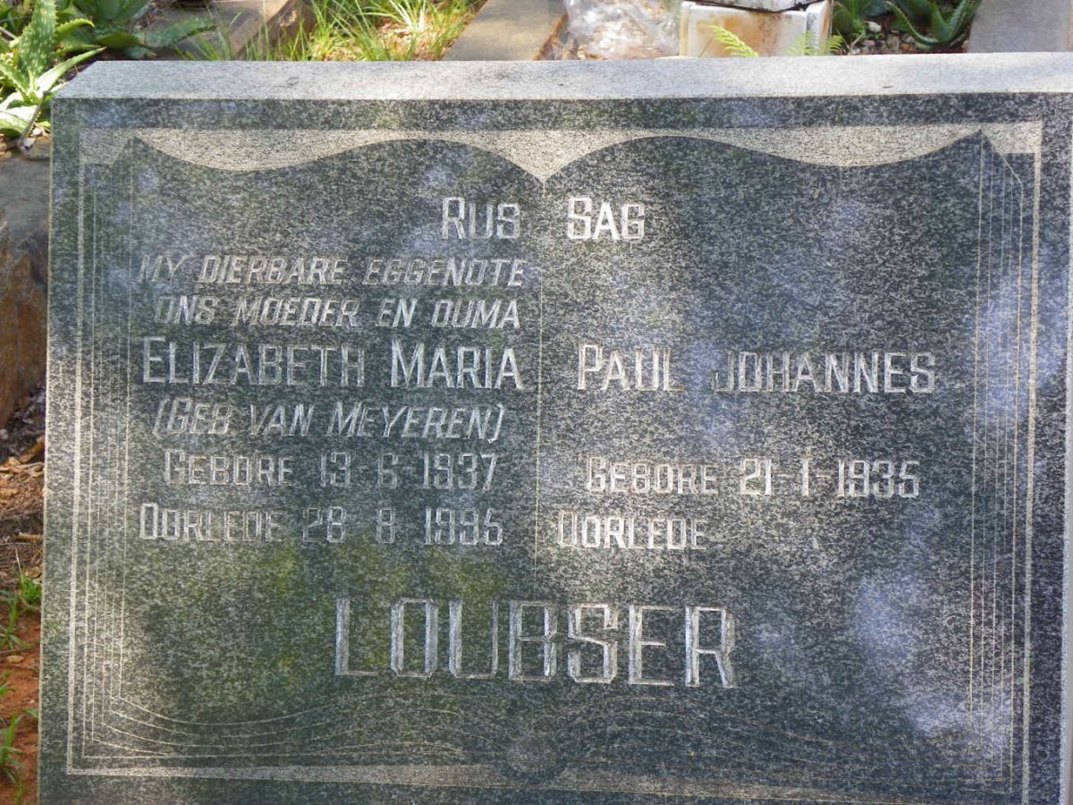 LOUBSER Paul Johannes 1935- &amp; Elizabeth Maria VAN MEYEREN 1937-1995