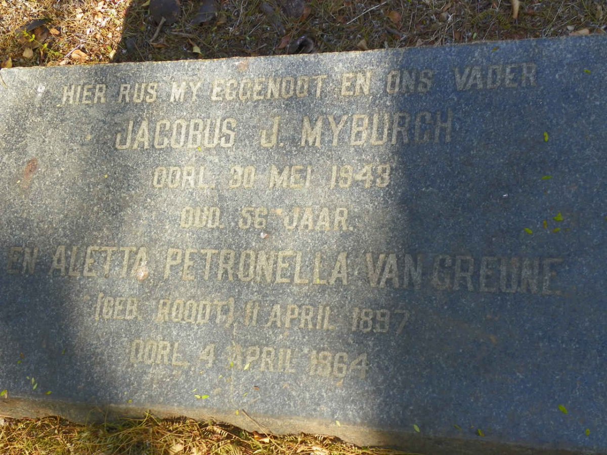 MYBURGH Jacobus J. -1943 :: VAN GREUNE Aletta Petronella nee ROODT 1897-1964
