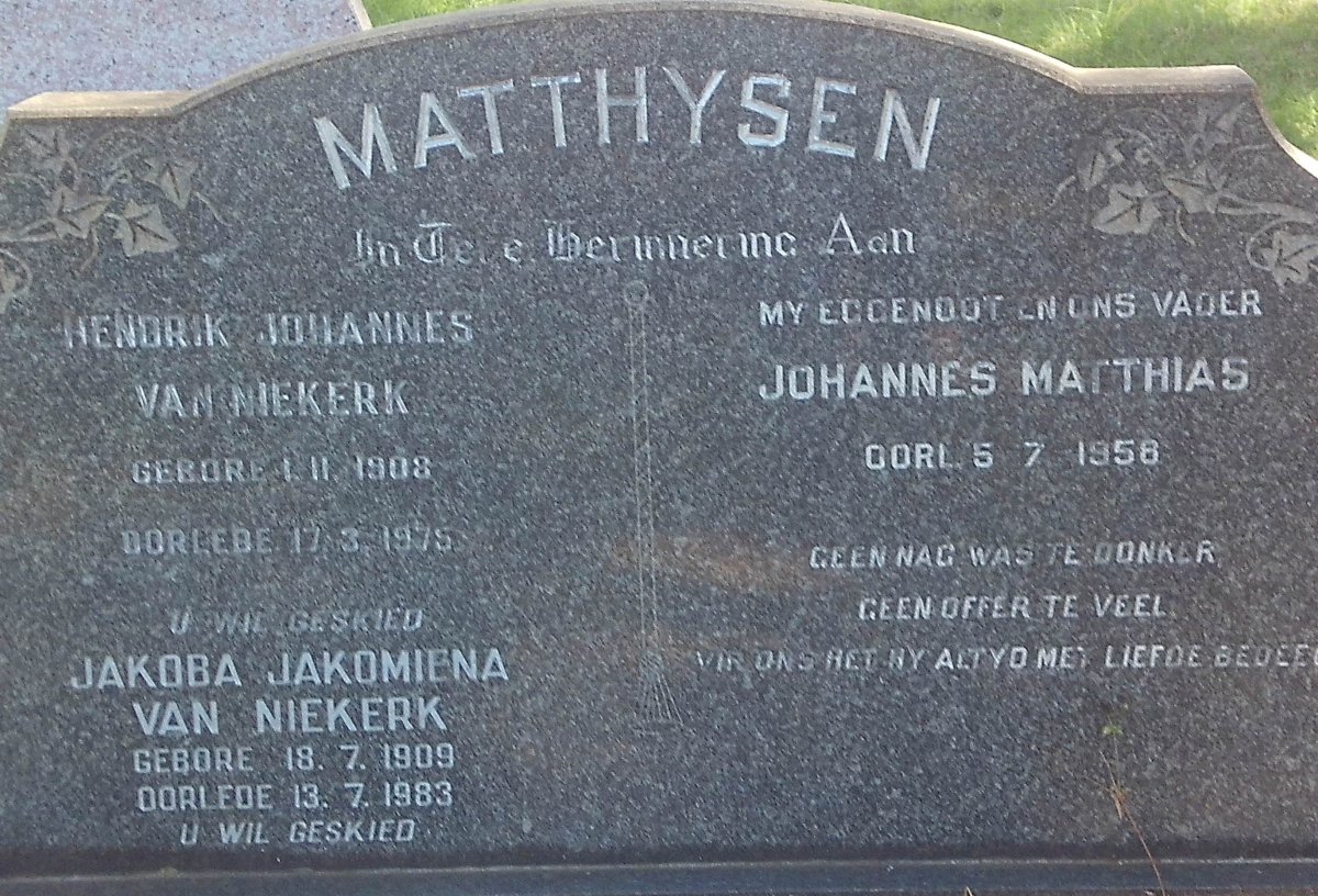 NIEKERK Hendrik Johannes, van 1908-1975 &amp; Jakoba Jakomiena 1909-1983 :: MATTHYSEN Johannes Matthias -1958