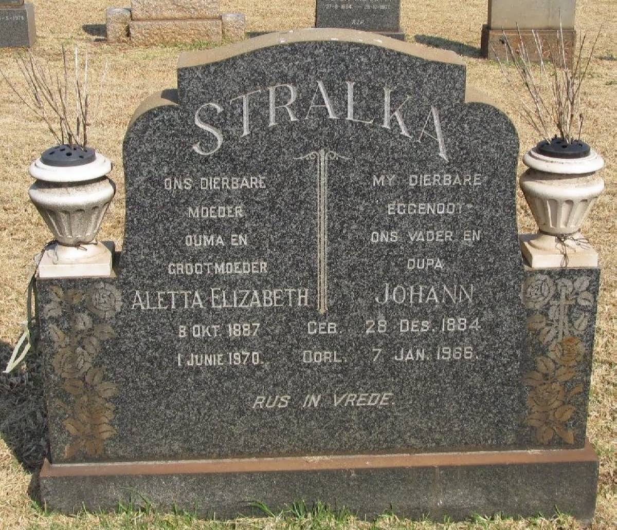 STRALKA Johann 1884-1966 &amp; Aletta Elizabeth 1887-1970 
