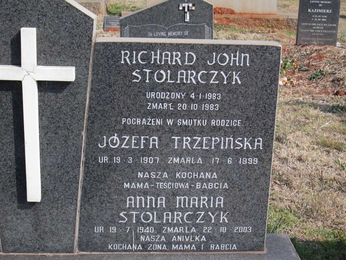 STOLARCZYK Anna Maria 1940-2003 :: STOLARCZYK Richard John 1983-1983 :: TRZEPINSKA Jozefa 1907-1999