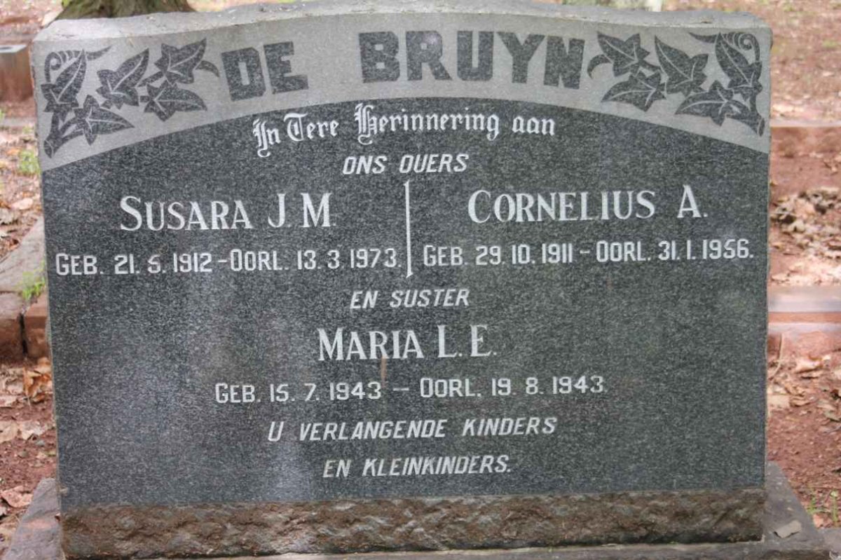 BRUYN Cornelius A., de 1911-1956 &amp; Susara J.M. 1912-75 :: DE BRUYN Maria L.E. 1943-1943