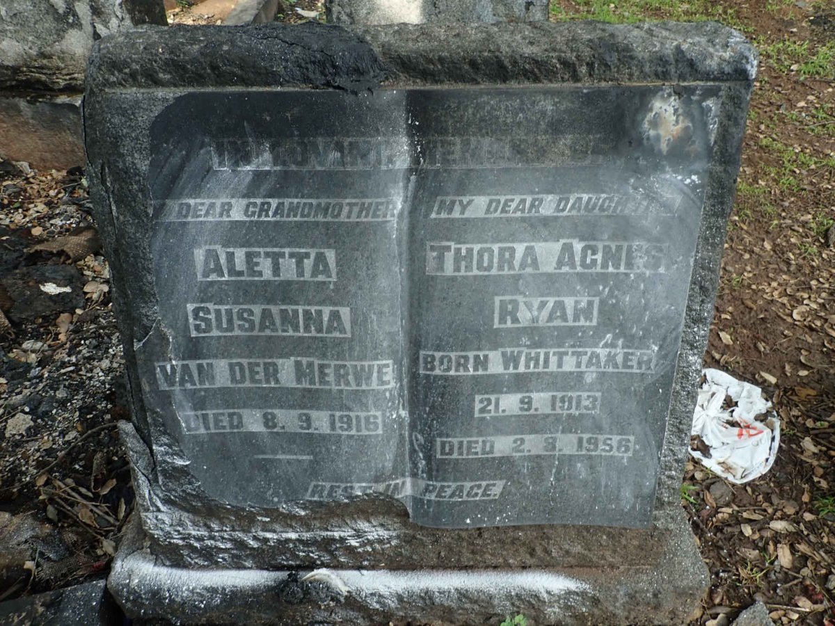 MERWE Aletta Susanna, van der -1916 :: RYAN Thora Agnes nee WHITTAKER 1913-1956