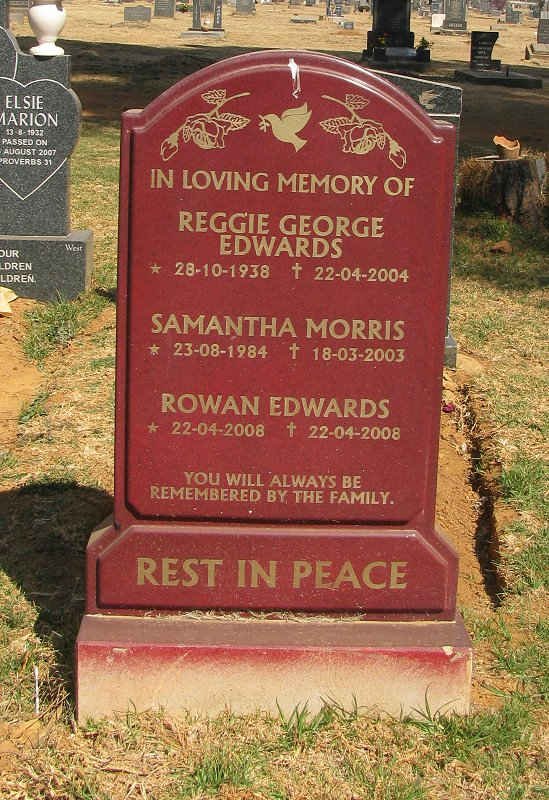 EDWARDS Reggie George 1938-2004 :: MORRIS Samantha 1984-2003 :: EDWARDS Rowan 2008-2008