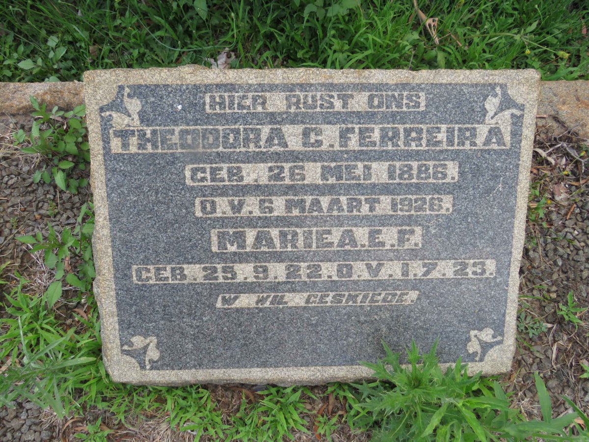 FERREIRA Theodora C. 1886-1926 :: FERREIRA Mariea E.F. 1922-1923