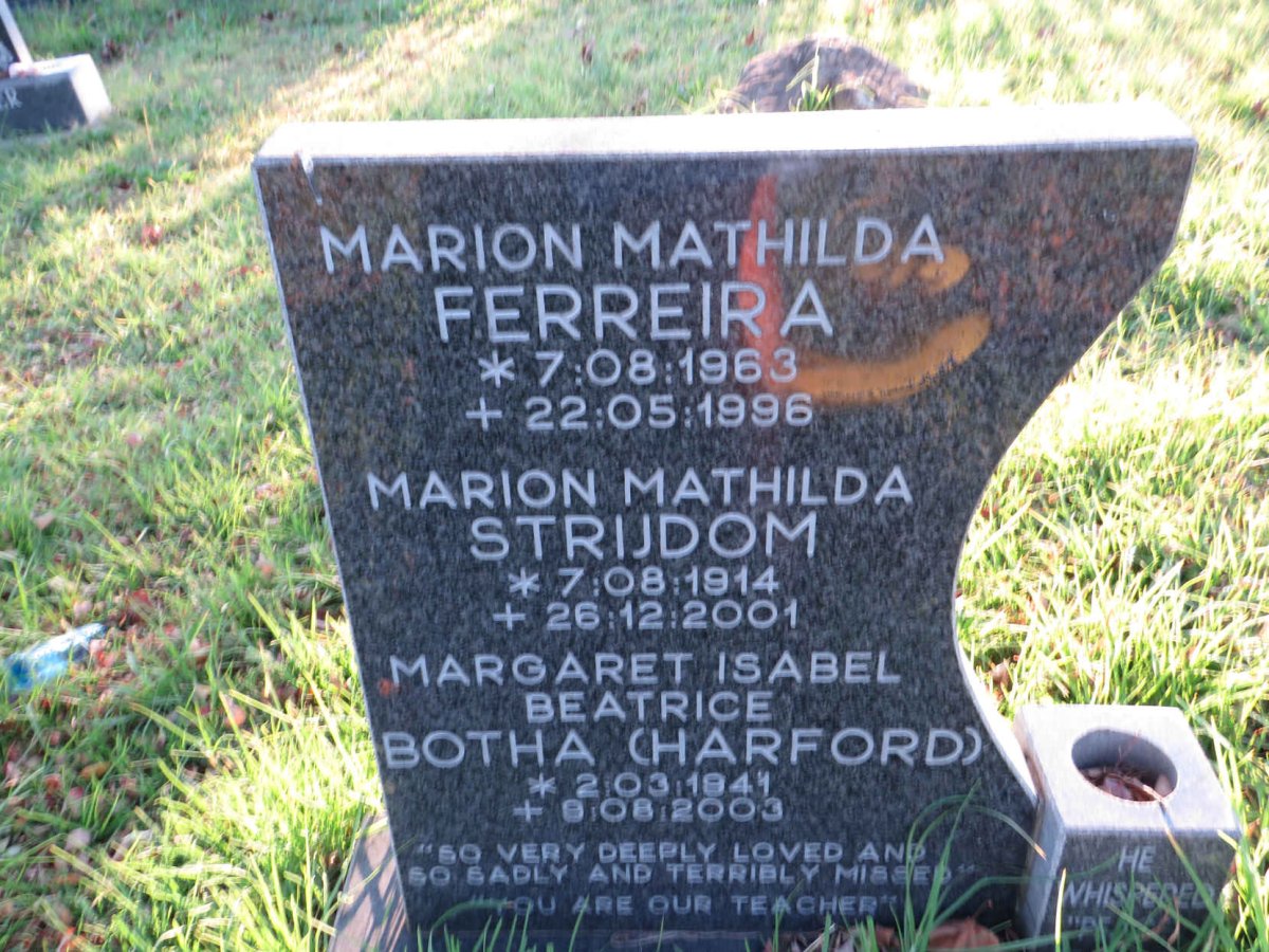 STRIJDOM Marion Mathilda 1914-2001 :: BOTHA Margaret Isabel Beatrice nee HARFORD 1941-2003 :: FERREIRA Marion Mathilda 1963-1996