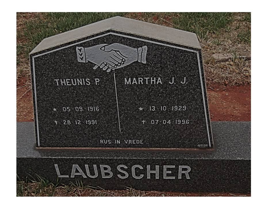 LAUBSCHER Theunis P. 1916-1991 &amp; Martha J.J. 1929-1996