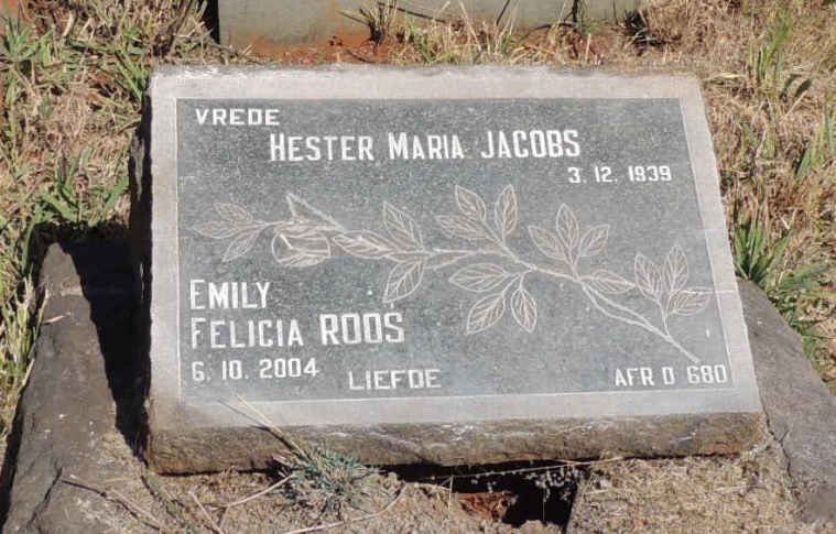 JACOBS Hester Maria -1939 :: ROOS Emily Felicia -2004