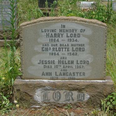 LORD Charlotte 1854-1942 :: LANCASTER Ann 1879-1961 :: LORD Harry 1884-1934 :: LORD Jessie Helen -1957