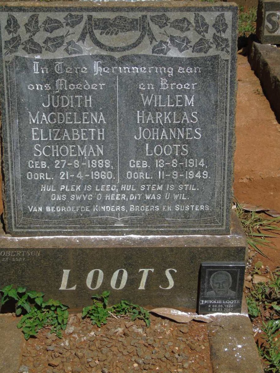 LOOTS Judith Magdalena Elizabeth nee SCHOEMAN 1888-1960 :: LOOTS Willem Harklas Johannes 1914-1949 :: LOOTS Frikkie 1924-2007