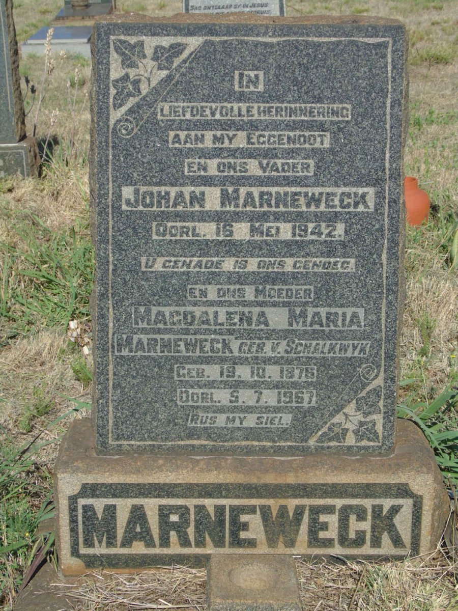MARNEWECK Johan -1942 &amp; Magdalena Maria V. SCHALKWYK 1876-1967