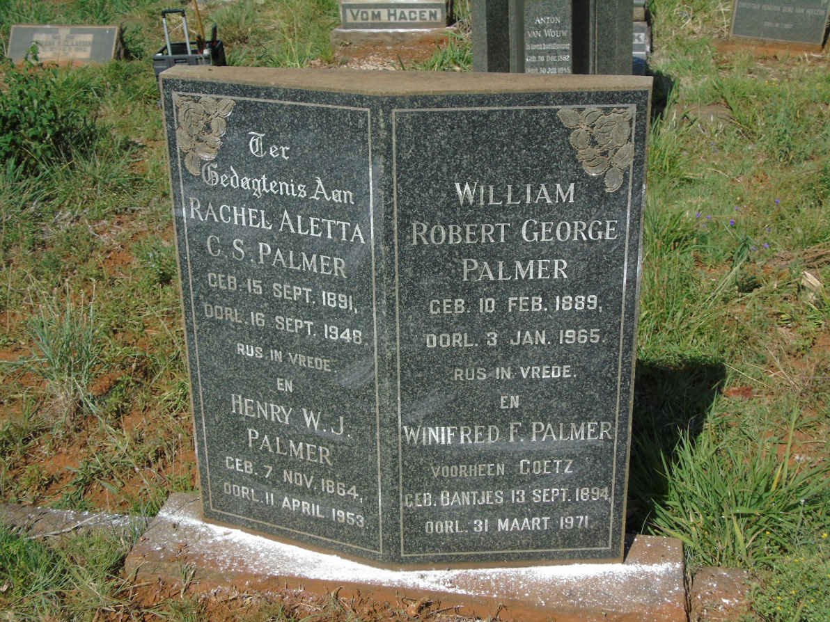 PALMER Henry W.J. 1864-1953 :: PALMER William Robert George 1889-1965 :: PALMER Rachel Aletta C.S. 1891-1948 :: PALMER Winifred F. formerly COETZ nee BANTJES 1894-1971