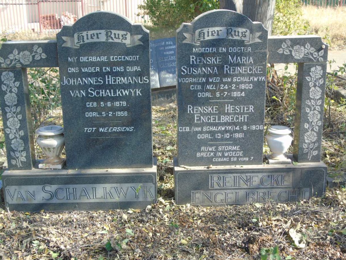 SCHALKWYK Johannes Hermanus, van 1879-1956 :: REINECKE Renske Maria Susanna voorheen weduwee VAN SCHALKWYK nee NEL 1903-1964 :: ENGELBRECHT Renske Hester nee VAN SCHALKWYK 1936-1961